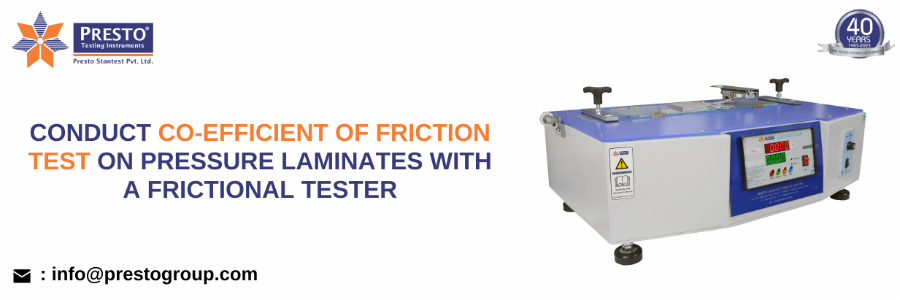 Conduct Co-Efficient of Friction Test on Pressure Laminates with a Frictional Tester